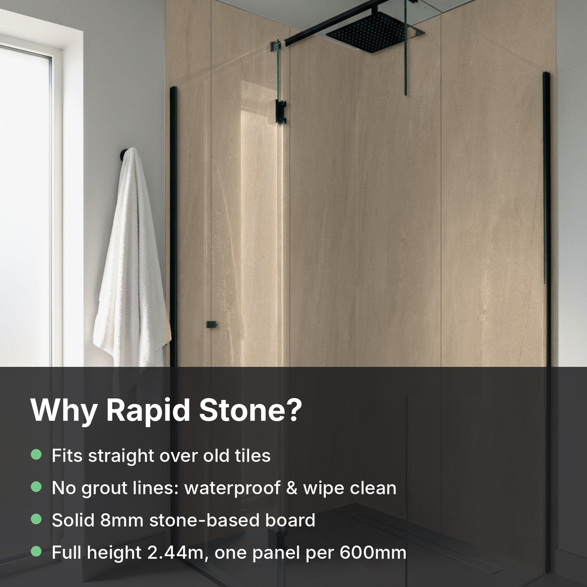 Why Rapid Stone Beige: fits over old tiles, no grout, waterproof, solid 8mm board
